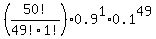 %2850%21%2F49%211%21%29%2A0.9%5E1%2A0.1%5E49