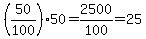 %2850%2F100%2950=2500%2F100=25