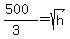 %28500%29%2F%283%29+=+sqrt%28h%29