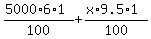 %285000%2A6%2A1%29%2F100+%2B+%28x%2A9.5%2A1%29%2F100