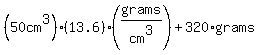 %2850cm%5E3%29%2813.6%29%28grams%2Fcm%5E3%29%2B320%2Agrams