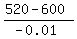 %28520-600%29%2F%28-0.01%29