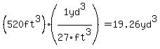 %28520ft%5E3%29%281yd%5E3%2F27ft%5E3%29=19.26yd%5E3