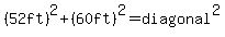 %2852ft%29%5E2%2B%2860ft%29%5E2=diagonal%5E2