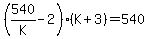 %28540%2FK-2%29%28K%2B3%29=540