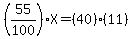 %2855%2F100%29X=%2840%29%2811%29