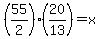 %2855%2F2%29%2820%2F13%29=+x