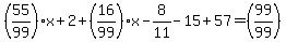 %2855%2F99%29x%2B2%2B%2816%2F99%29x-8%2F11-15%2B57=%2899%2F99%29