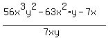 %2856x%5E3y%5E2-63x%5E2%2Ay-7x%29%2F%287xy%29