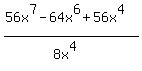 %2856x%5E7-64x%5E6%2B56x%5E4%29%2F%288x%5E4%29