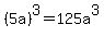 %285a%29%5E3+=+125a%5E3