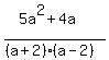 %285a%5E2%2B4a%29%2F%28%28a%2B2%29%28a-2%29%29