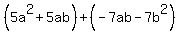 %285a%5E2%2B5ab%29%2B%28-7ab-7b%5E2%29