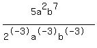 %285a%5E2b%5E7%29%2F%282%5E-3a%5E-3b%5E-3%29
