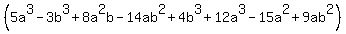 %285a%5E3-3b%5E3%2B8a%5E2b-14ab%5E2%2B4b%5E3%2B12a%5E3-15a%5E2%2B9ab%5E2%29