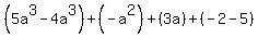 %285a%5E3-4a%5E3%29%2B%28-a%5E2%29%2B%283a%29%2B%28-2-5%29