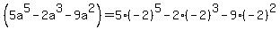 %285a%5E5-2a%5E3-9a%5E2%29=5%28-2%29%5E5-2%28-2%29%5E3-9%28-2%29%5E2
