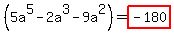 %285a%5E5-2a%5E3-9a%5E2%29=highlight%28-180%29