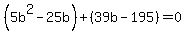 %285b%5E2-25b%29%2B%2839b-195%29=0