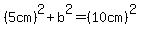 %285cm%29%5E2%2Bb%5E2=%2810cm%29%5E2