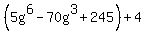 %285g%5E6-70g%5E3%2B245%29%2B4+
