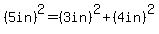 %285in%29%5E2=%283in%29%5E2%2B%284in%29%5E2
