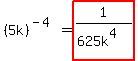 %285k%29%5E%28-4%29=highlight%281%2F%28625k%5E4%29%29
