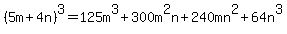 %285m%2B4n%29%5E3=125m%5E3%2B300m%5E2n%2B240mn%5E2%2B64n%5E3