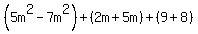 %285m%5E2-7m%5E2%29%2B%282m%2B5m%29%2B%289%2B8%29