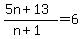%285n%2B13%29%2F%28n%2B1%29=6