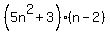 %285n%5E2%2B3%29%28n-2%29+