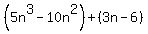 %285n%5E3-10n%5E2%29%2B%283n-6%29+