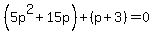 %285p%5E2%2B15p%29%2B%28p%2B3%29=0