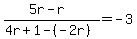 %285r-r%29%2F%284r%2B1-%28-2r%29%29=-3