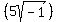 %285sqrt%28-1%29%29