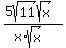 %285sqrt%2811%29sqrt%28x%29%29%2F%28x%2Asqrt%28x%29%29