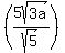 %285sqrt%283a%29%2Fsqrt%285%29%29