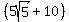 %285sqrt%285%29+%2B+10%29