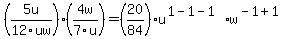 %285u%2F12uw%29%284w%2F7u%29=%2820%2F84%29u%5E%281-1-1%29w%5E%28-1%2B1%29