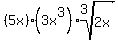 %285x%29%2A%283x%5E3%29%2Aroot%283%2C+2x%29