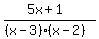 %285x%2B1%29%2F%28%28x-3%29%28x-2%29%29