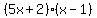 %285x%2B2%29%28x-1%29