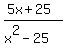 %285x%2B25%29%2F%28x%5E2-25%29