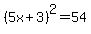 %285x%2B3%29%5E2=54