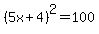 %285x%2B4%29%5E2=100