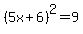 %285x%2B6%29%5E2=9