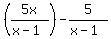 %285x%2F%28x-1%29%29-5%2F%28x-1%29