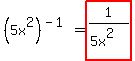 %285x%5E2%29%5E%28-1%29+=+highlight%281%2F%285x%5E2%29%29