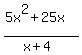 %285x%5E2%2B25x%29%2F%28x%2B4%29