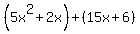 %285x%5E2%2B2x%29%2B%2815x%2B6%29